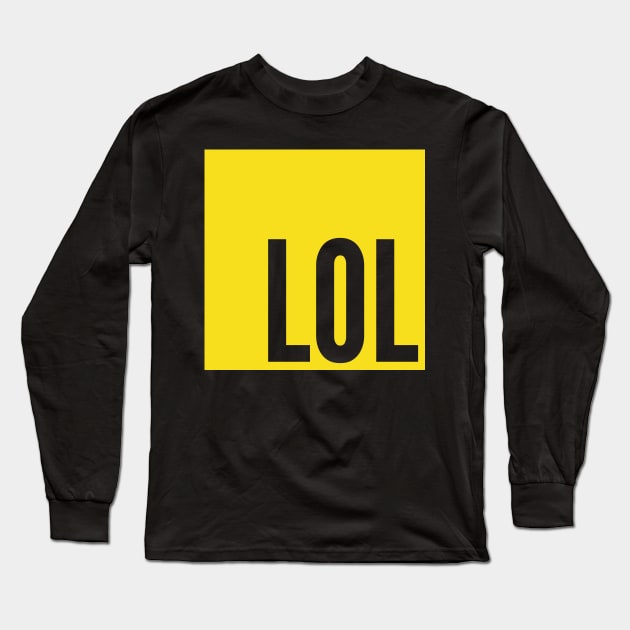 LOL Design for JavaScript Coders with Self-Deprecating Humor Long Sleeve T-Shirt by geeksta